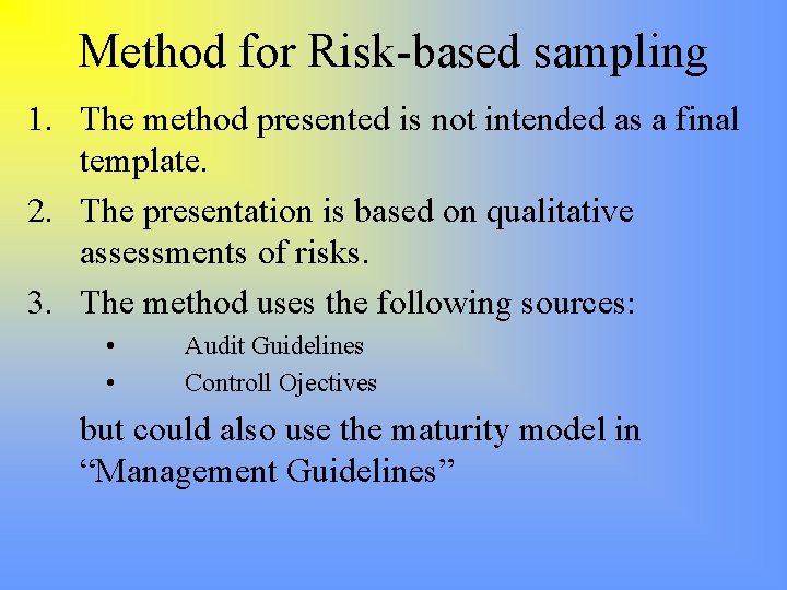 Method for Risk-based sampling 1. The method presented is not intended as a final