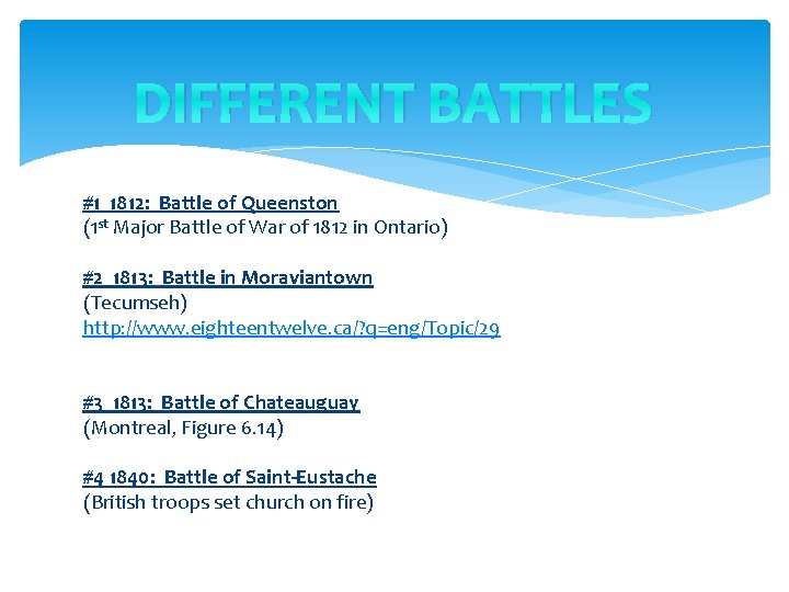 DIFFERENT BATTLES #1 1812: Battle of Queenston (1 st Major Battle of War of