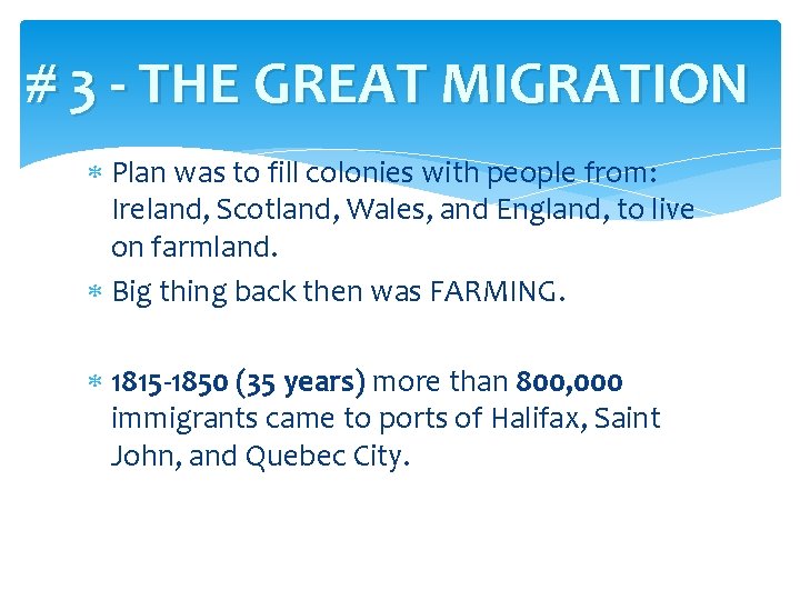 # 3 - THE GREAT MIGRATION Plan was to fill colonies with people from: