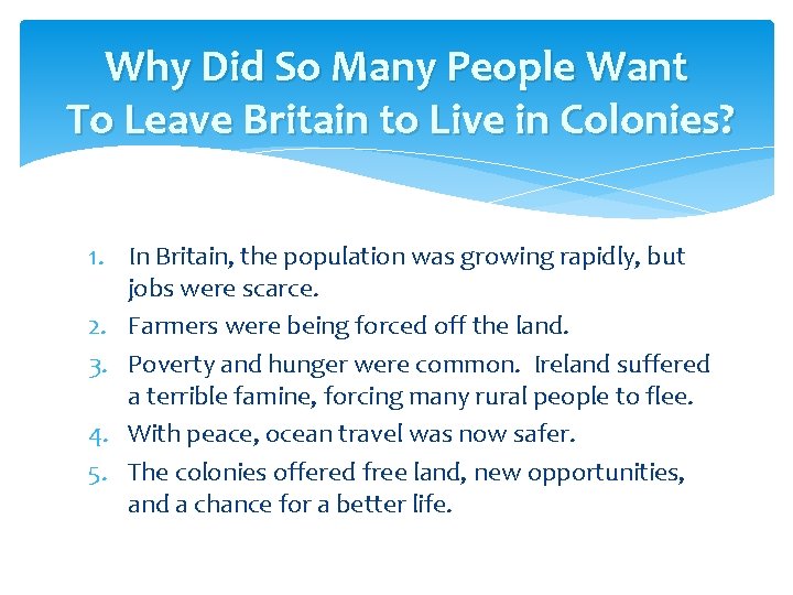 Why Did So Many People Want To Leave Britain to Live in Colonies? 1.