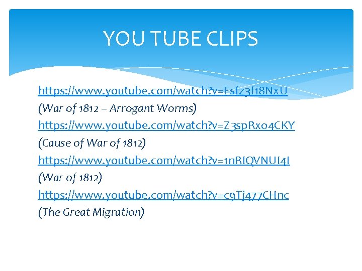 YOU TUBE CLIPS https: //www. youtube. com/watch? v=Fsfz 3 f 18 Nx. U (War