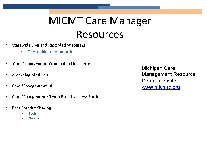 MICMT Care Manager Resources • Statewide Live and Recorded Webinars • One webinar per
