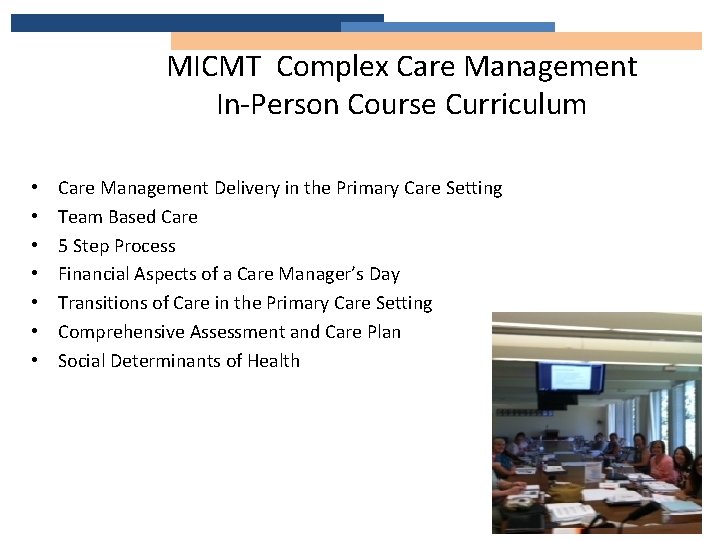 MICMT Complex Care Management In-Person Course Curriculum • • Care Management Delivery in the