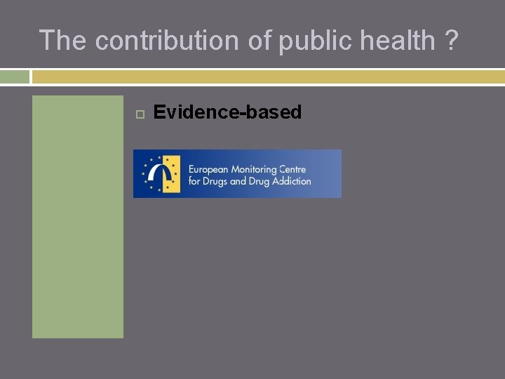 The contribution of public health ? Evidence-based 
