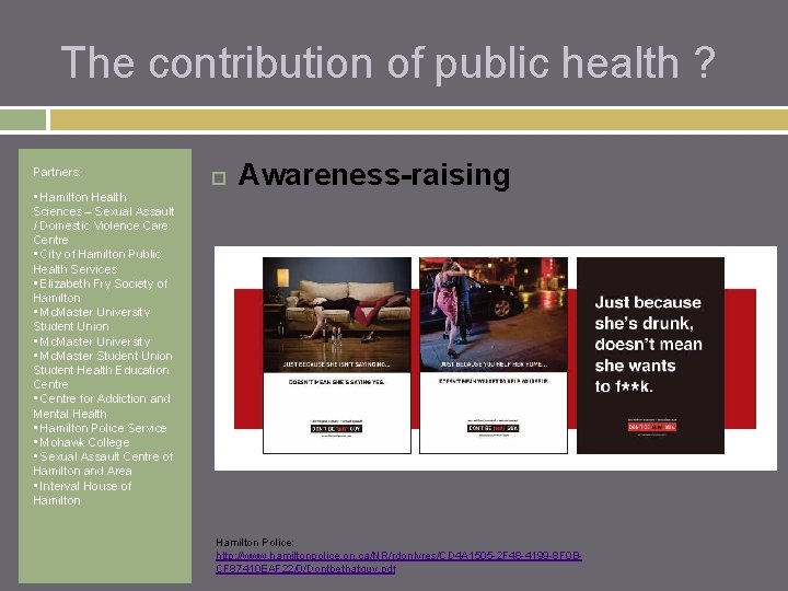 The contribution of public health ? Partners: • Hamilton Health Sciences – Sexual Assault