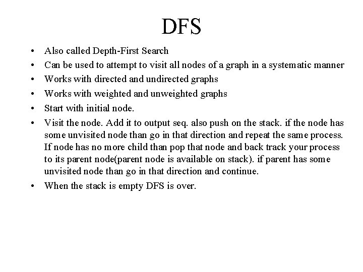 DFS • • • Also called Depth-First Search Can be used to attempt to