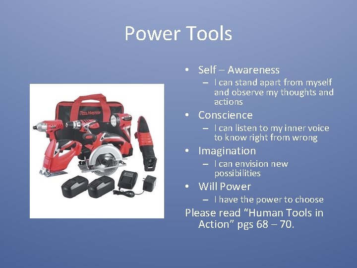 Power Tools • Self – Awareness – I can stand apart from myself and