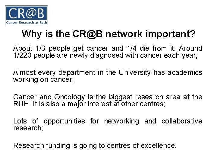 Why is the CR@B network important? About 1/3 people get cancer and 1/4 die