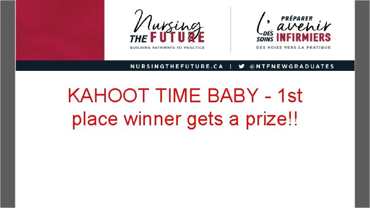 KAHOOT TIME BABY - 1 st place winner gets a prize!! 