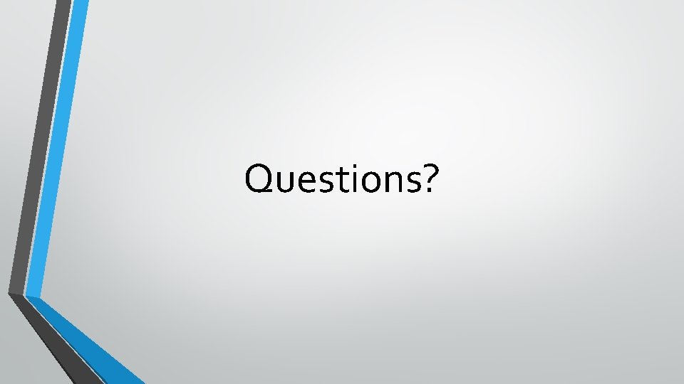 Questions? 