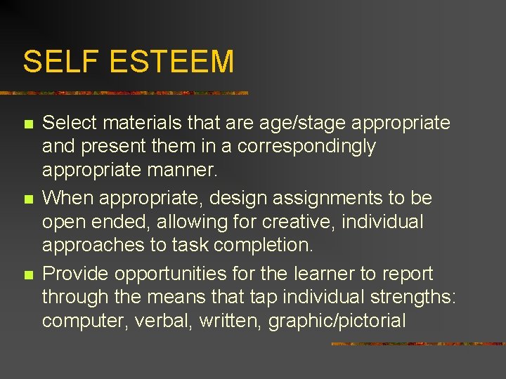 SELF ESTEEM n n n Select materials that are age/stage appropriate and present them