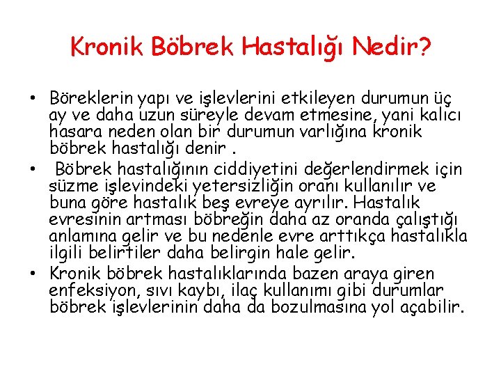 Kronik Böbrek Hastalığı Nedir? • Böreklerin yapı ve işlevlerini etkileyen durumun üç ay ve