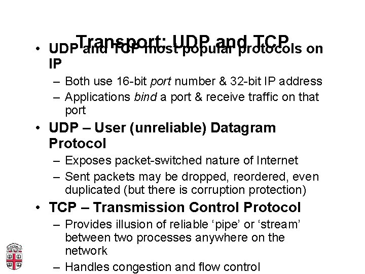 and TCP on • UDPTransport: and TCP most. UDP popular protocols IP – Both