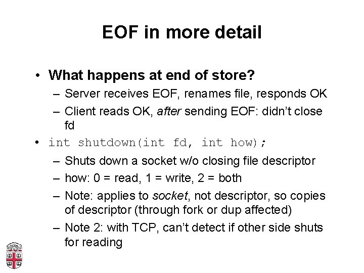 EOF in more detail • What happens at end of store? – Server receives