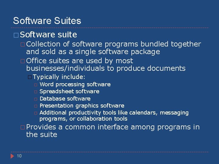 Software Suites � Software suite � Collection of software programs bundled together and sold