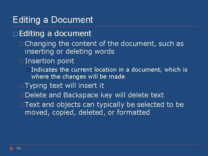 Editing a Document � Editing a document � Changing the content of the document,