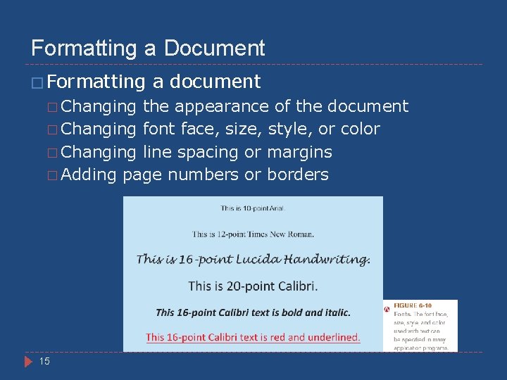 Formatting a Document � Formatting � Changing a document the appearance of the document