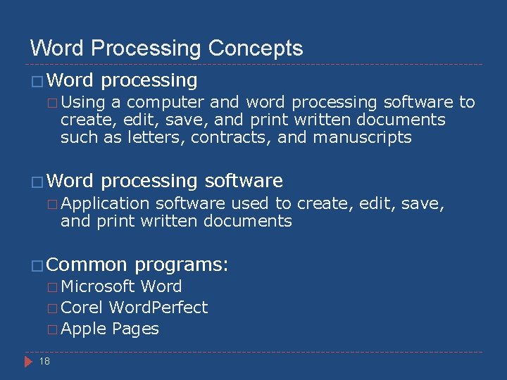 Word Processing Concepts � Word processing � Using a computer and word processing software