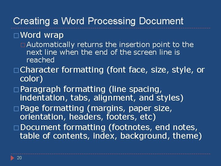 Creating a Word Processing Document � Word wrap � Automatically returns the insertion point