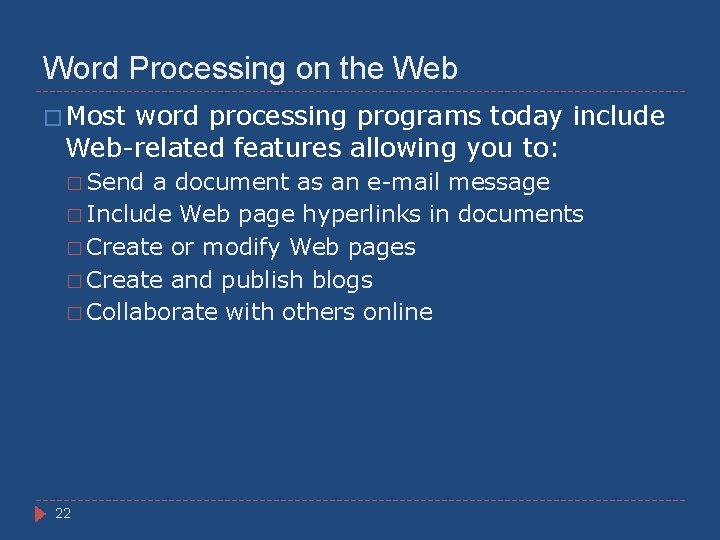 Word Processing on the Web � Most word processing programs today include Web-related features