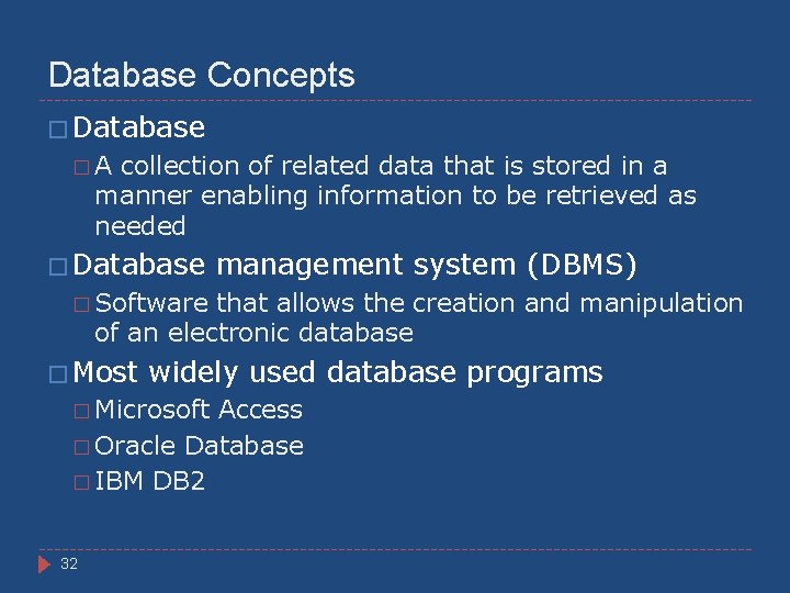 Database Concepts � Database �A collection of related data that is stored in a