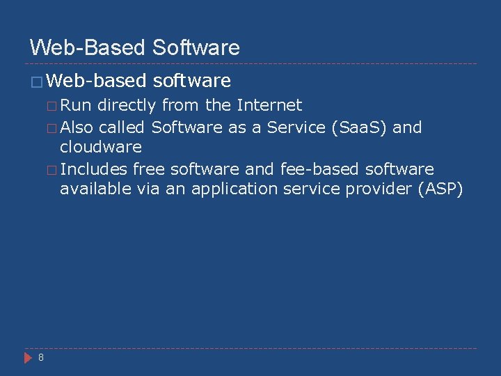 Web-Based Software � Web-based � Run software directly from the Internet � Also called