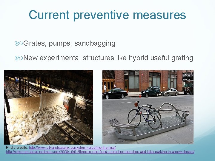 Current preventive measures Grates, pumps, sandbagging New experimental structures like hybrid useful grating. Photo
