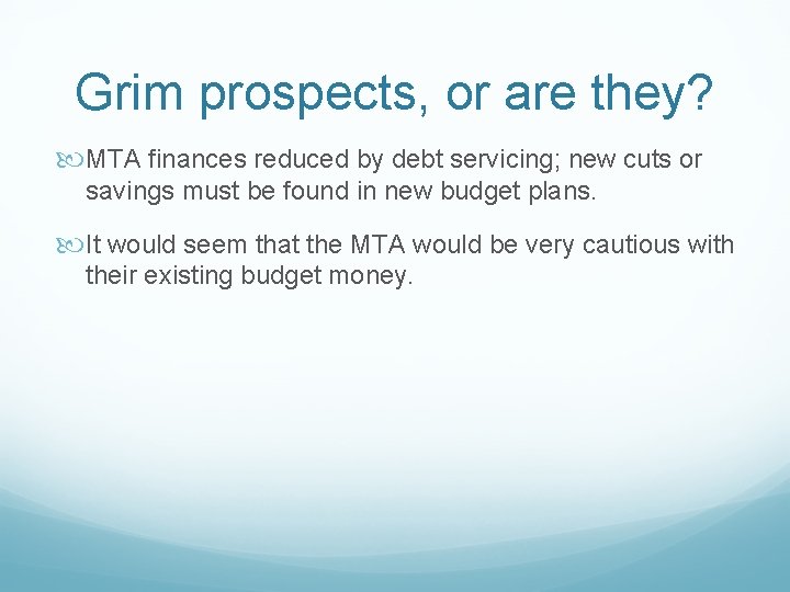 Grim prospects, or are they? MTA finances reduced by debt servicing; new cuts or