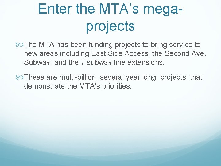 Enter the MTA’s megaprojects The MTA has been funding projects to bring service to