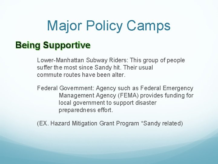Major Policy Camps Being Supportive Lower-Manhattan Subway Riders: This group of people suffer the