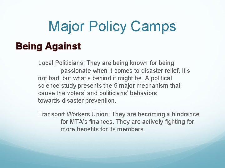 Major Policy Camps Being Against Local Politicians: They are being known for being passionate