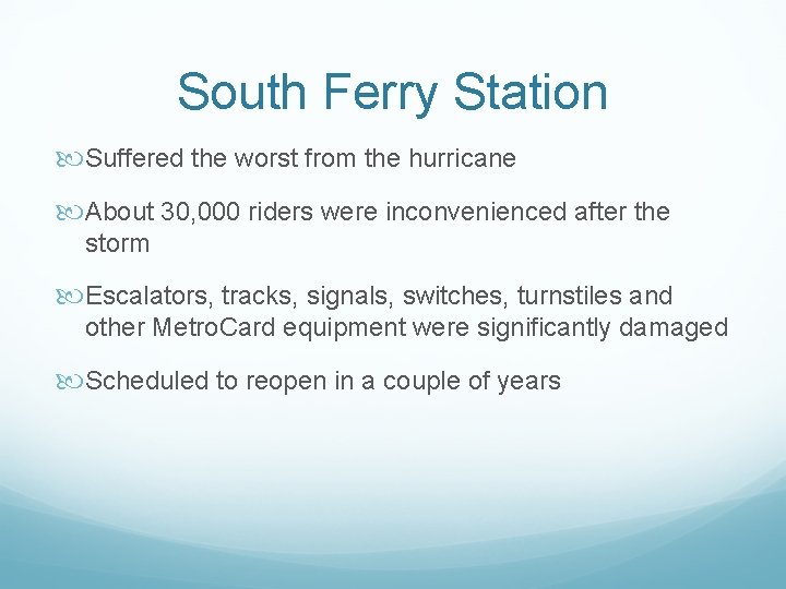 South Ferry Station Suffered the worst from the hurricane About 30, 000 riders were