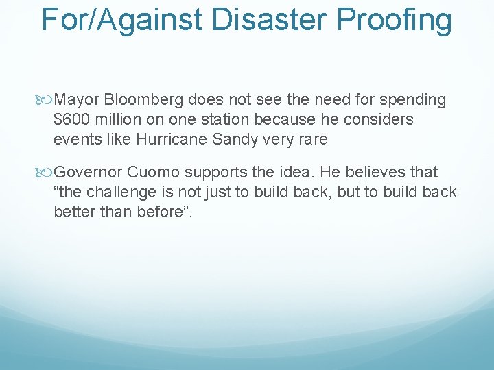 For/Against Disaster Proofing Mayor Bloomberg does not see the need for spending $600 million