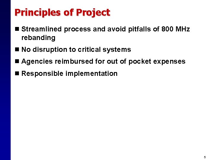 Principles of Project n Streamlined process and avoid pitfalls of 800 MHz rebanding n
