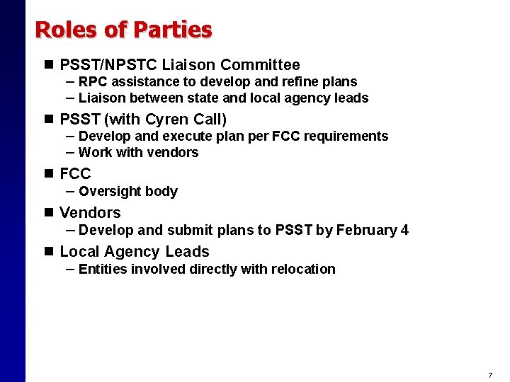 Roles of Parties n PSST/NPSTC Liaison Committee – RPC assistance to develop and refine