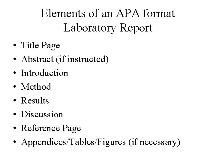 Elements of an APA format Laboratory Report • • Title Page Abstract (if instructed) Elements of an APA format Laboratory Report • • Title Page Abstract (if instructed)