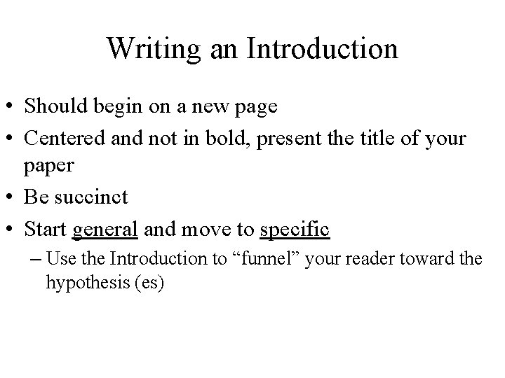 Writing an Introduction • Should begin on a new page • Centered and not Writing an Introduction • Should begin on a new page • Centered and not