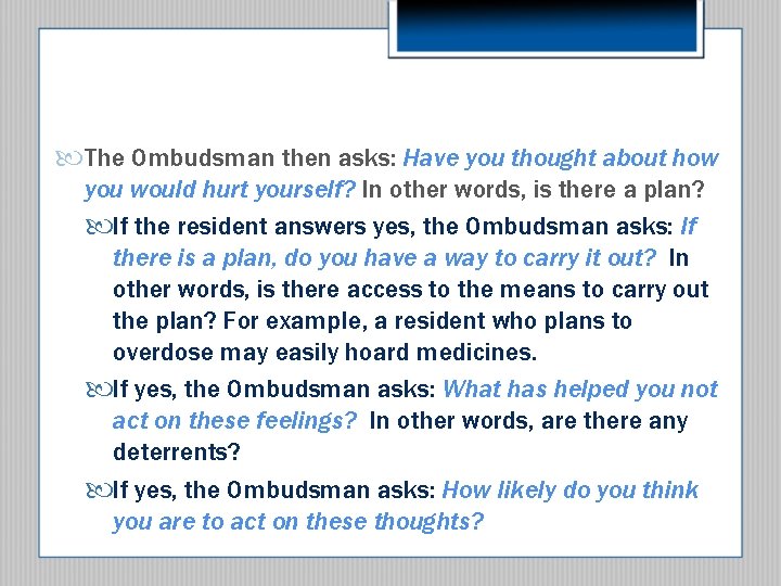  The Ombudsman then asks: Have you thought about how you would hurt yourself?