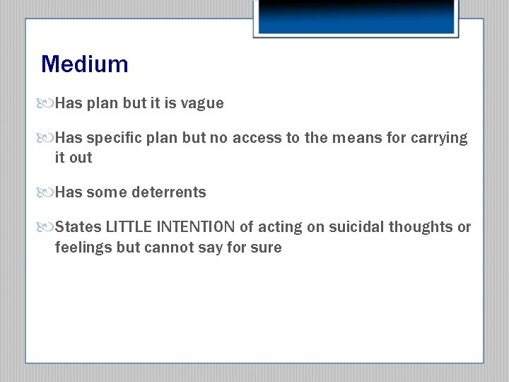 Medium Has plan but it is vague Has specific plan but no access to