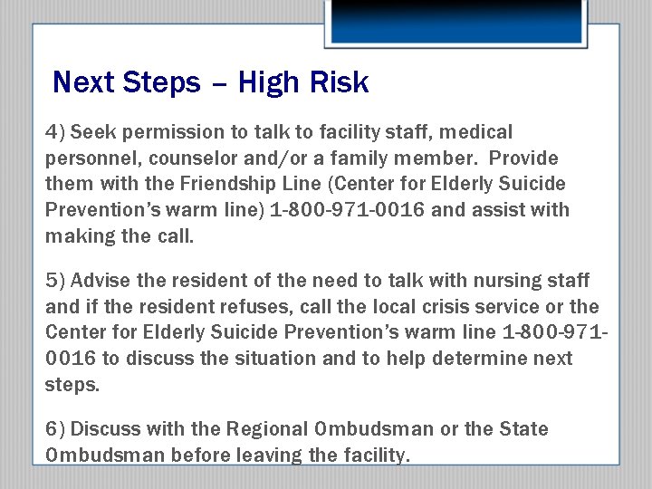 Next Steps – High Risk 4) Seek permission to talk to facility staff, medical