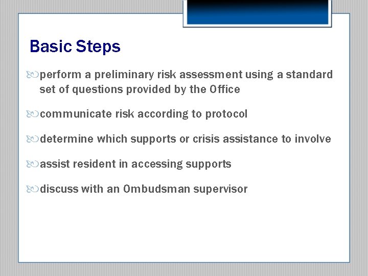 Basic Steps perform a preliminary risk assessment using a standard set of questions provided
