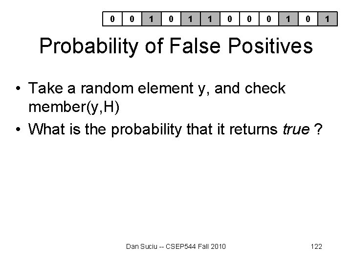 0 0 1 1 0 0 0 1 Probability of False Positives • Take 0 0 1 1 0 0 0 1 Probability of False Positives • Take