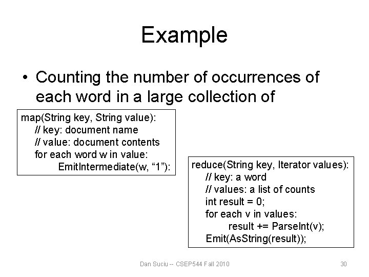 Example • Counting the number of occurrences of each word in a large collection Example • Counting the number of occurrences of each word in a large collection
