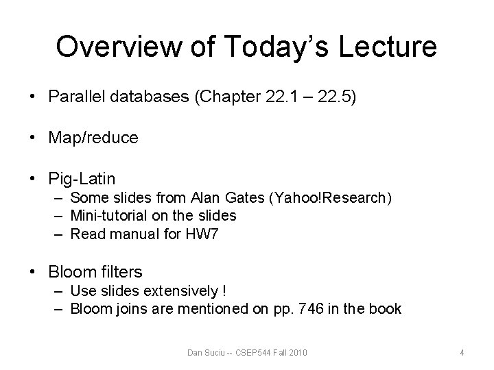 Overview of Today’s Lecture • Parallel databases (Chapter 22. 1 – 22. 5) • Overview of Today’s Lecture • Parallel databases (Chapter 22. 1 – 22. 5) •