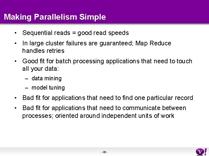 Making Parallelism Simple • Sequential reads = good read speeds • In large cluster Making Parallelism Simple • Sequential reads = good read speeds • In large cluster