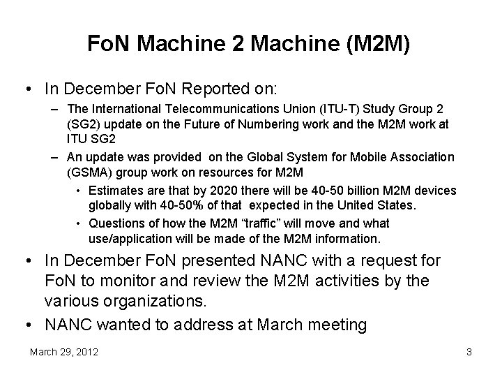 Fo. N Machine 2 Machine (M 2 M) • In December Fo. N Reported