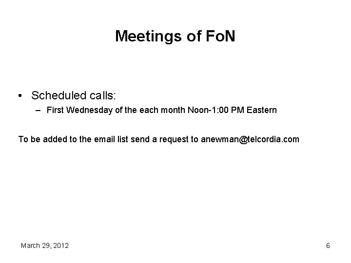 Meetings of Fo. N • Scheduled calls: – First Wednesday of the each month