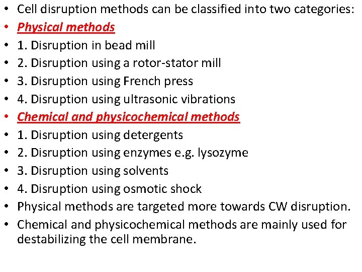  • • • • Cell disruption methods can be classified into two categories: