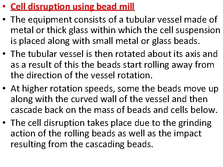  • Cell disruption using bead mill • The equipment consists of a tubular