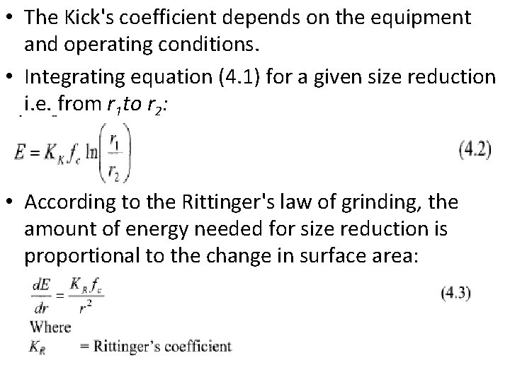  • The Kick's coefficient depends on the equipment and operating conditions. • Integrating